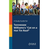 A Study Guide for Tennessee Williams's "Cat on a Hot Tin Roof" - Paperback