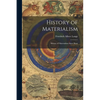 History of Materialism: History of Materialism Since Kant - Paperback