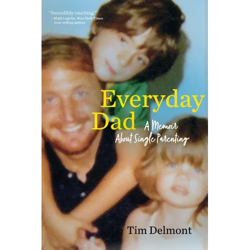 Everyday Dad: A Memoir About Single Parenting - Paperback