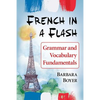 French in a Flash: Grammar and Vocabulary Fundamentals - Paperback
