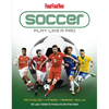 Soccer: Play Like a Pro: All You Need to Know to Be the Best - Hardcover