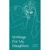 Writings For My Daughters - Paperback