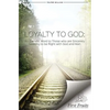 Loyalty to God: An earnest word with those who are sincerely seeking to be right with God and man. - Paperback