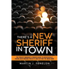 There's a New Sheriff in Town: The Project Manager's Proven Guide to Successfully Taking Over Ongoing Projects and Getting the Work Done - Paperback