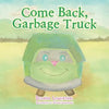 Come Back, Garbage Truck - Paperback