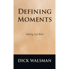 Defining Moments: Making Life Work - Hardcover