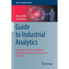 Guide to Industrial Analytics: Solving Data Science Problems for Manufacturing and the Internet of Things - Paperback