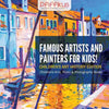 Famous Artists and Painters for Kids! Children's Art History Edition - Children's Arts, Music & Photography Books - Paperback