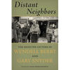 Distant Neighbors: The Selected Letters of Wendell Berry and Gary Snyder - Paperback
