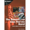 Sensational Alex Harvey Band: Every Album, Every Song - Paperback