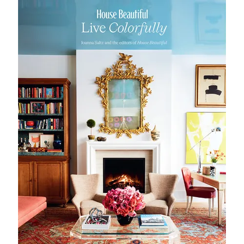 House Beautiful: Live Colorfully - Hardcover