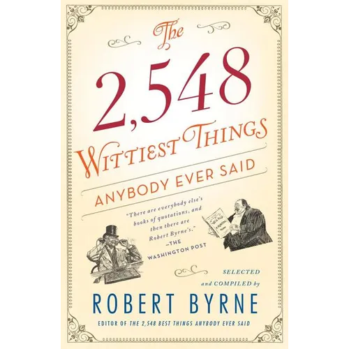 The 2,548 Wittiest Things Anybody Ever Said - Paperback