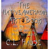 The Native American Art Book Art Inspired By Native American Myths And Legends - Hardcover