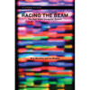 Racing the Beam: The Atari Video Computer System - Paperback