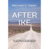 After Ike: On the Trail of the Century-old Journey That Changed America - Paperback