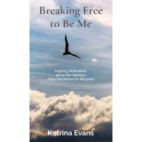 Breaking Free to Be Me - Hardcover