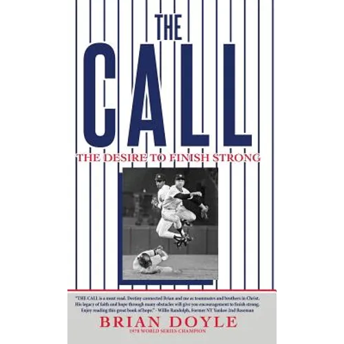 The Call: The Desire to Finish Strong - Hardcover