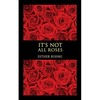It's Not All Roses - Paperback