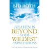 Heaven is Beyond Your Wildest Expectations - Hardcover