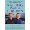 Raising Resilient Children: Fostering Strength, Hope, and Optimism in Your Child - Paperback