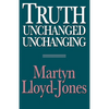 Truth Unchanged, Unchanging - Paperback