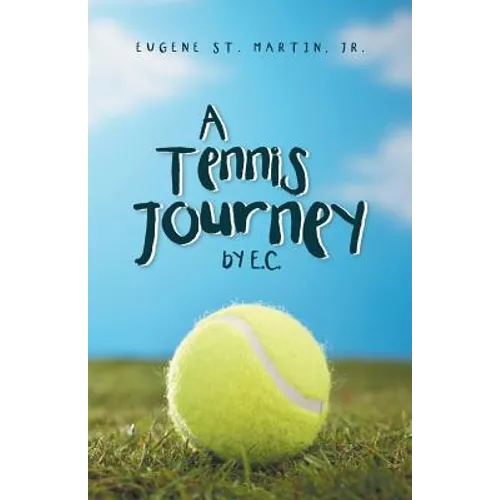 A Tennis Journey by E.C. - Paperback