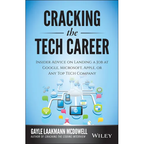 Cracking the Tech Career: Insider Advice on Landing a Job at Google, Microsoft, Apple, or Any Top Tech Company - Paperback