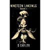 Nineteen Landings: Book 1 - Hardcover