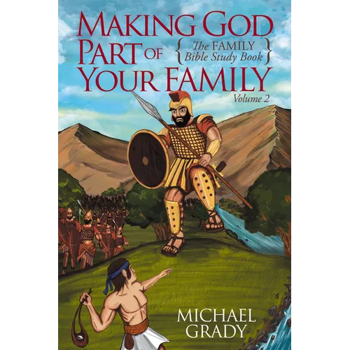 Making God Part of Your Family: The Family Bible Study Book Volume 2 - Paperback