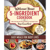 Welcome Home 5-Ingredient Cookbook: Easy Meals for Busy Lives - Paperback