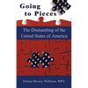 Going to Pieces: The Dismantling of the United States of America - Paperback