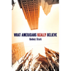 What Americans Really Believe - Paperback