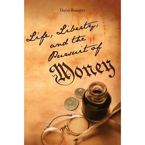 Life, Liberty, and the Pursuit of Money: God's Money - Paperback
