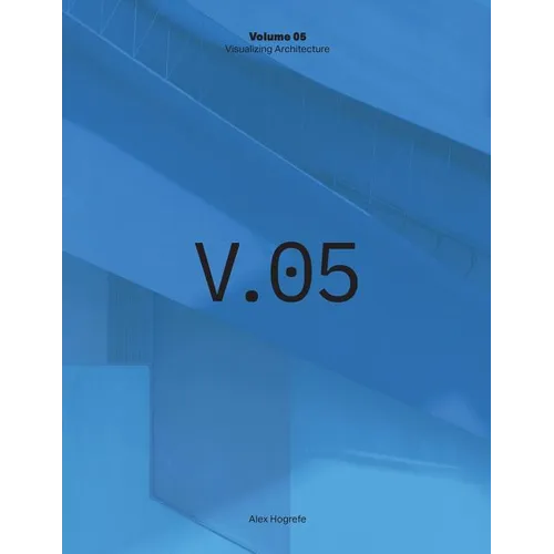 Visualizing Architecture Volume 5: Architecture Portfolio - Paperback