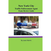 New York City Traffic Enforcement Agent Exam Review Guide - Paperback
