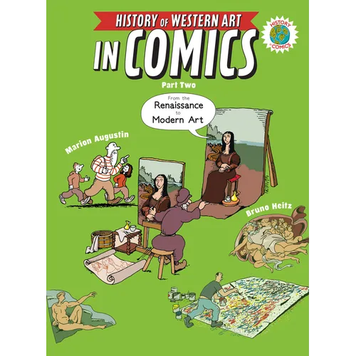The History of Western Art in Comics Part Two: From the Renaissance to Modern Art - Hardcover