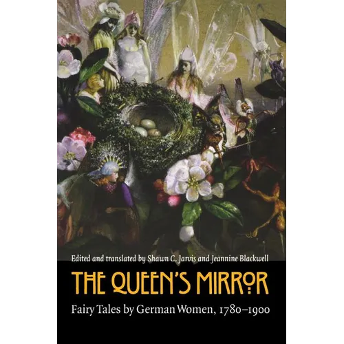 The Queen's Mirror: Fairy Tales by German Women, 1780-1900 - Paperback