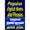 Popular English Idioms And Phrases: English Idiomatic Expressions - Paperback