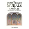 The Saint Francis Murals of Santa Fe: The Commission and the Artists - Paperback