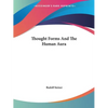Thought Forms And The Human Aura - Paperback