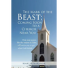 The Mark of the Beast; Coming Soon to a Church Near You: How Your Pastor, Like the Serpent in Eden, Will Entice You to Get What God Forbids - Paperback