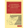 A Grammar of the Somali Language: With Examples in Prose and Verse, and an Account of the Yibir and Midgan Dialects - Paperback