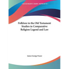 Folklore in the Old Testament Studies in Comparative Religion Legend and Law - Paperback