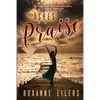 From Ashes to Praise: Encouragement for the grieving parent; a mother's perspective - Paperback