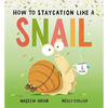 How to Staycation Like a Snail - Hardcover