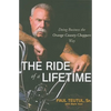 The Ride of a Lifetime: Doing Business the Orange County Choppers Way - Paperback