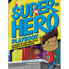 Superhero Playbook: Lessons in Life from Your Favorite Superheroes - Hardcover