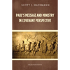 Paul's Message and Ministry in Covenant Perspective: Selected Essays - Paperback