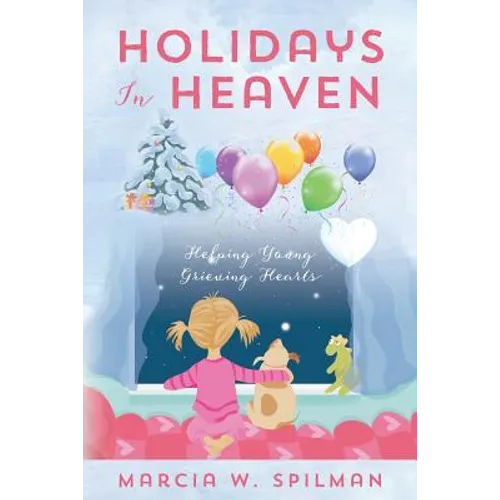 Holidays In Heaven: Helping Young Grieving Hearts - Paperback