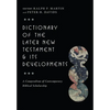 Dictionary of the Later New Testament & Its Developments: A Compendium of Contemporary Biblical Scholarship - Hardcover